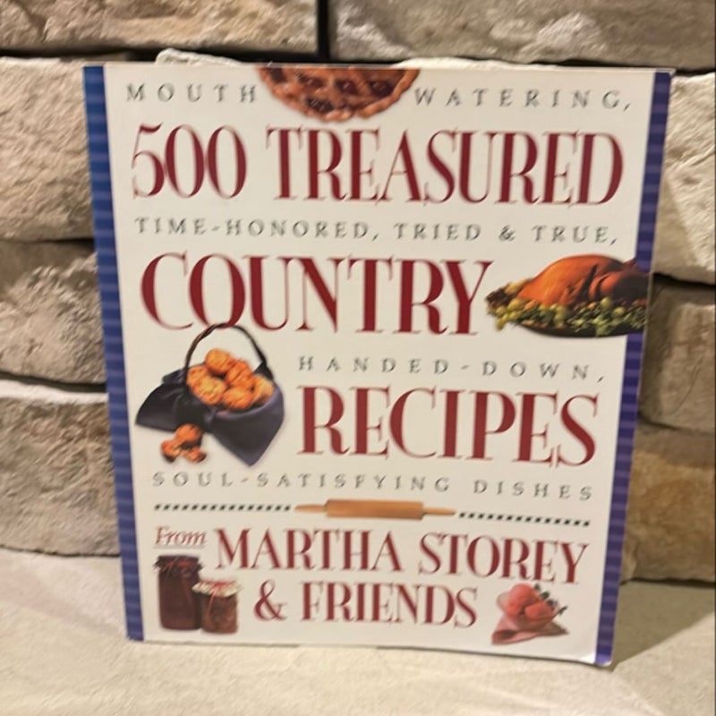 500 Treasured Country Recipes from Martha Storey and Friends