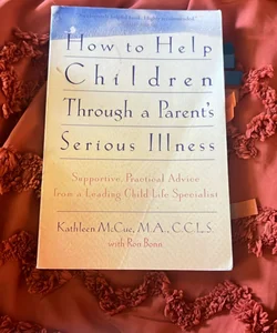 How to Help Children Through a Parent's Serious Illness