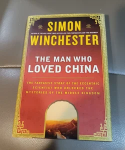 The Man Who Loved China (First Edition)