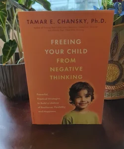 Freeing Your Child from Negative Thinking