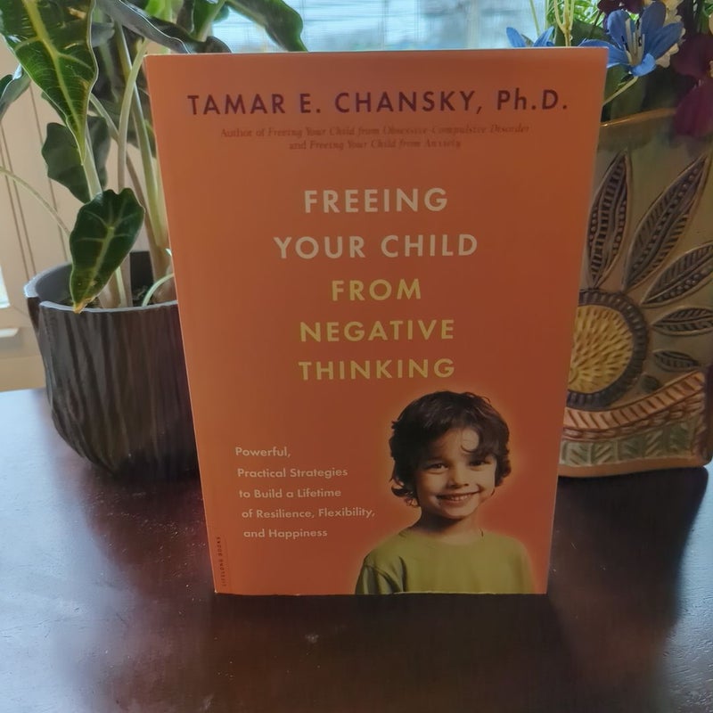 Freeing Your Child from Negative Thinking