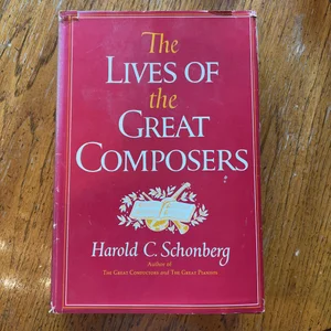 Lives of the Great Composers 3e