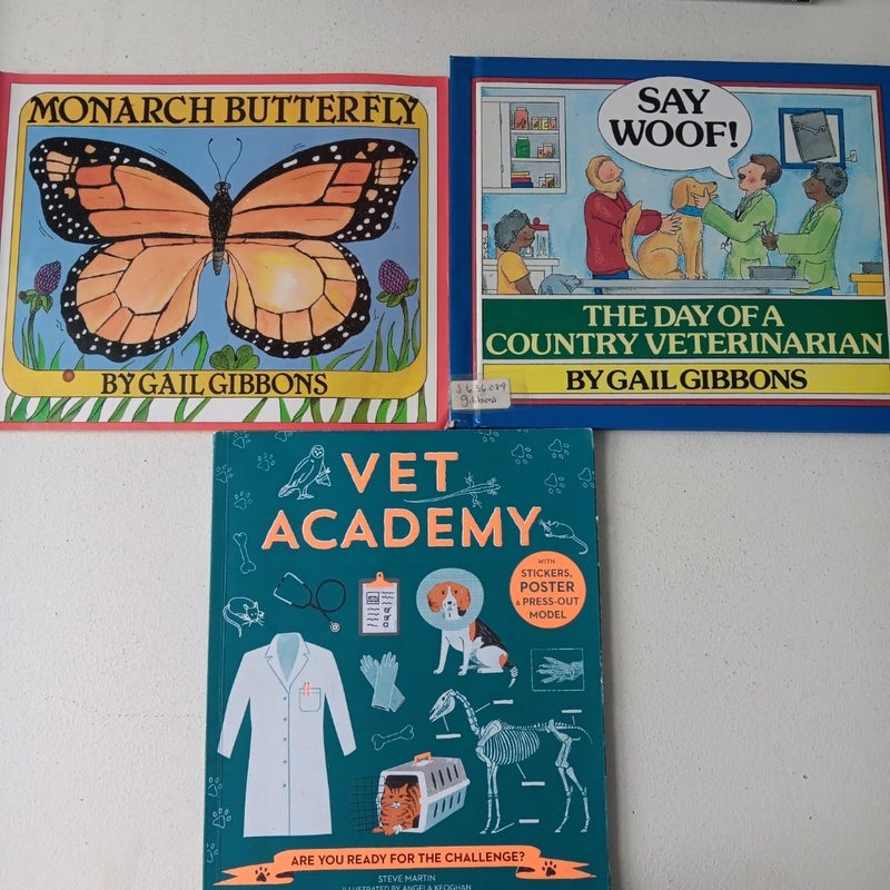 3 Book Bundle: Say Woof! The Day Of A Country Veterinarian; Monarch Butterfly; Vet Academy