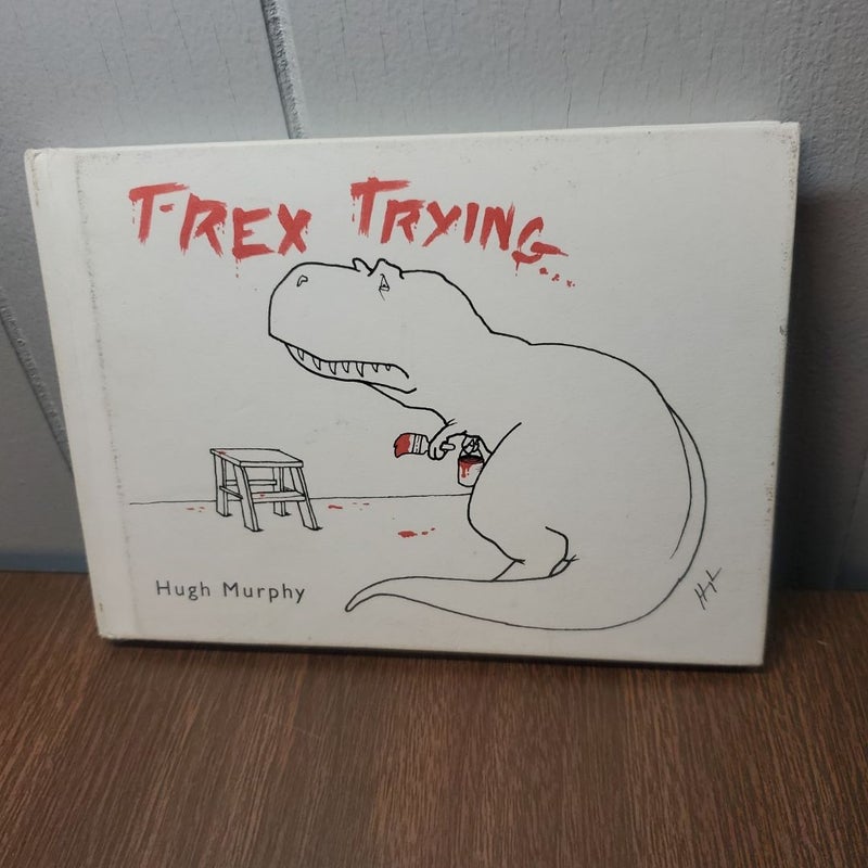 T-Rex Trying