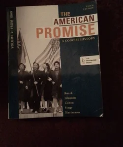 The American Promise: a Concise History, Volume 2