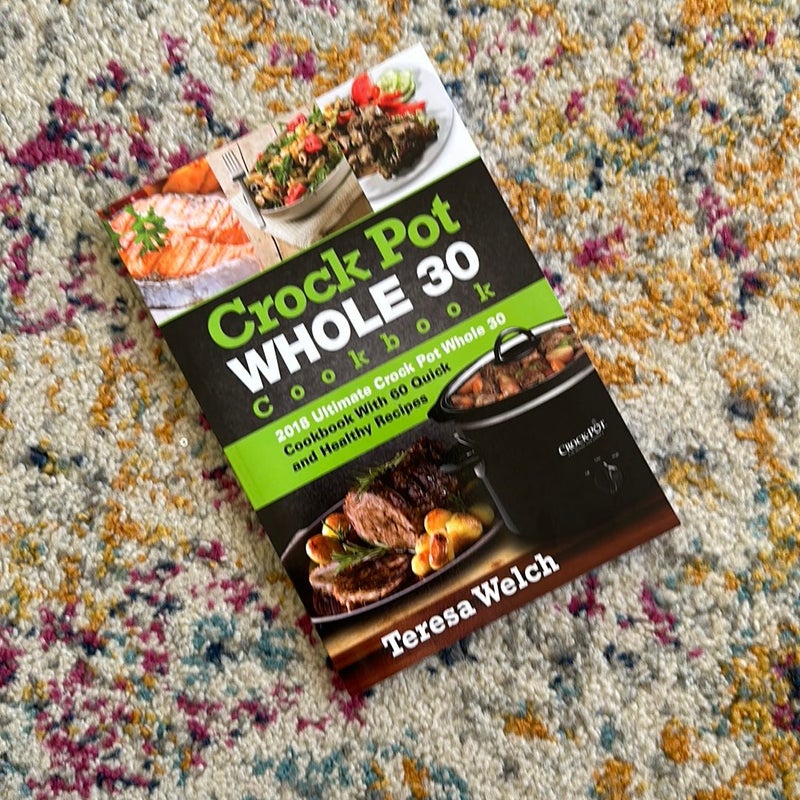Crock Pot Whole 30 Cookbook