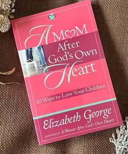 A Mom after God's Own Heart