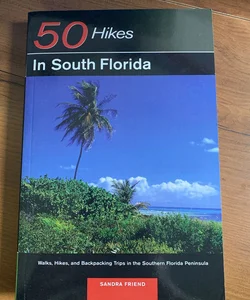 Explorer's Guide 50 Hikes in South Florida