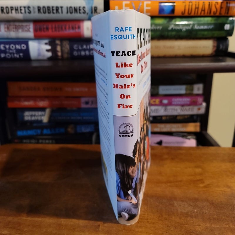 Teach Like Your Hair's on Fire-The Methods and Madness Inside Room 56