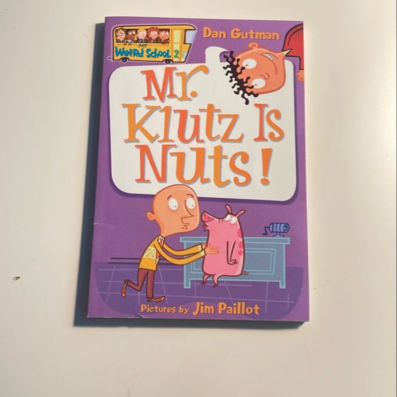 My Weird School #2: Mr. Klutz Is Nuts!