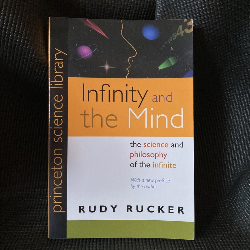 Infinity and the Mind The Science and Philosophy of the Infinite
