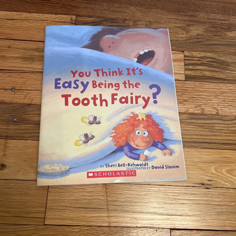 You Think It’s East Being The Tooth Fairy?