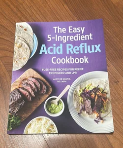 The Easy 5-Ingredient Acid Reflux Cookbook