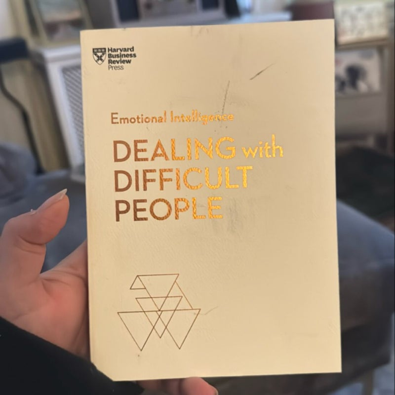 Dealing with Difficult People (HBR Emotional Intelligence Series)