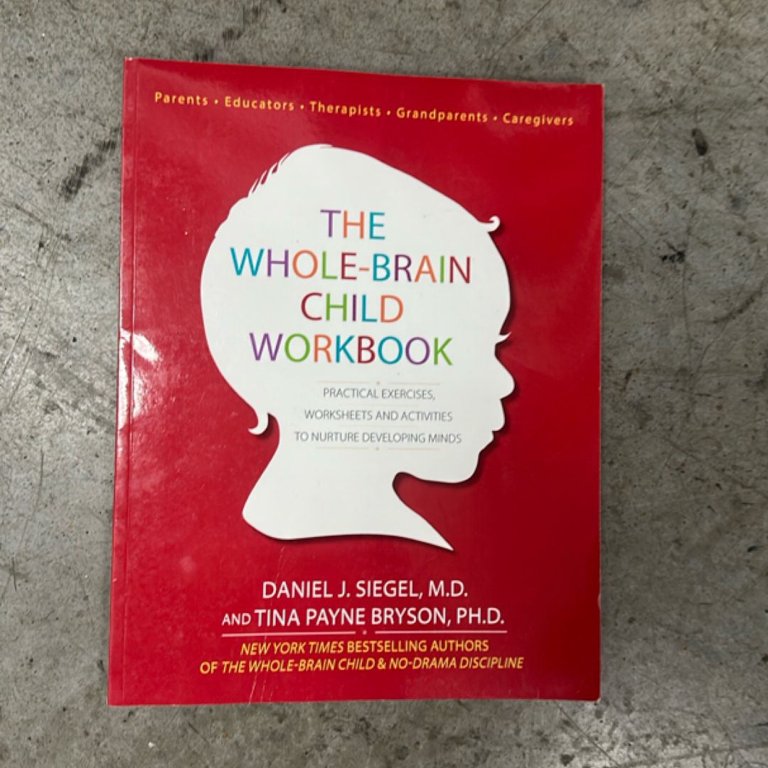 The Whole-Brain Child Workbook