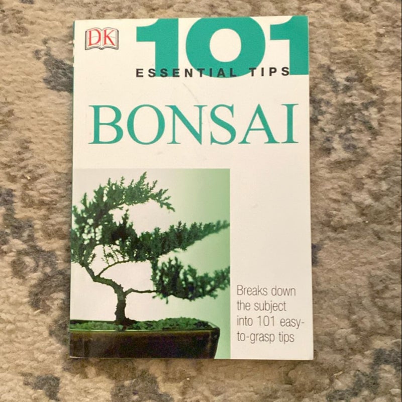 101 Essential Tips: Bonsai