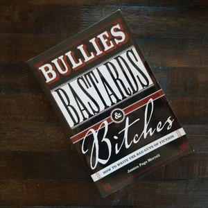Bullies, Bastards and Bitches