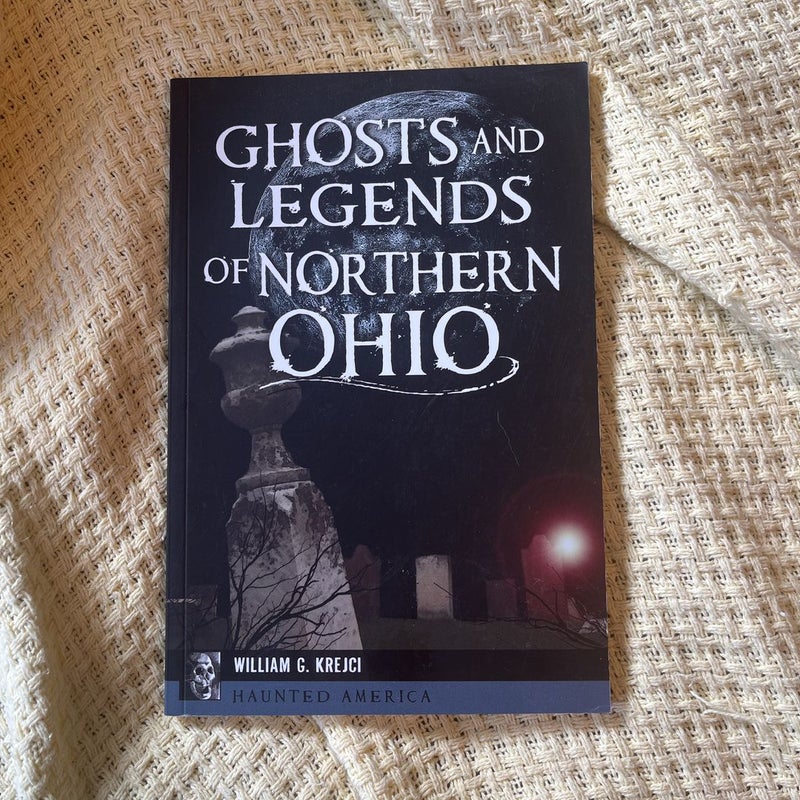 Ghosts and Legends of Northern Ohio