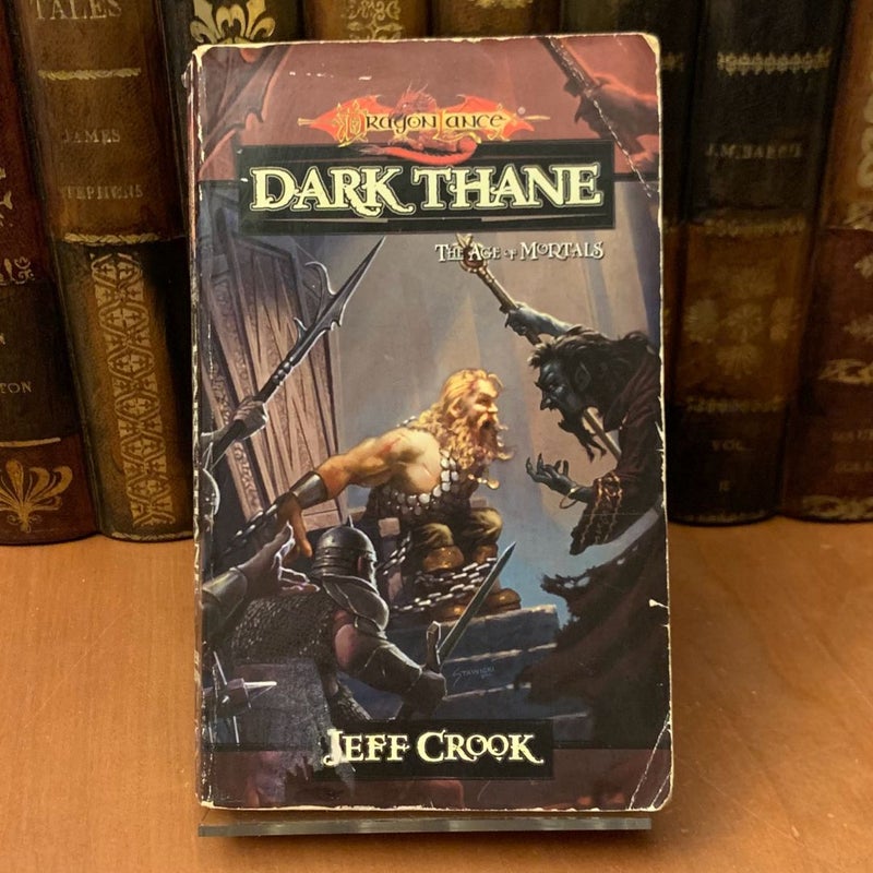 DragonLance: Dark Thane, Age of Mortals, First Edition First Printing