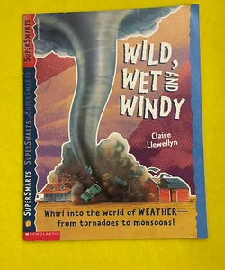 Wild, Wet And Windy