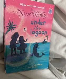 Never Girls #13: under the Lagoon (Disney: the Never Girls)