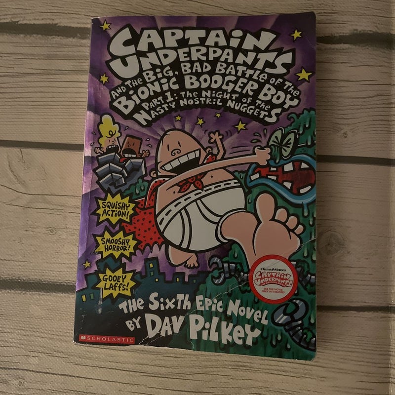 Captain Underpants and the Big, Bad Battle of the Bionic Booger Boy