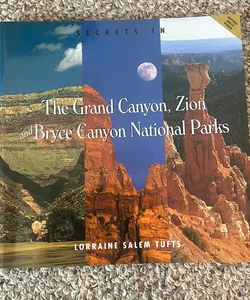Secrets in the Grand Canyon, Zion and Bryce Canyon National Parks