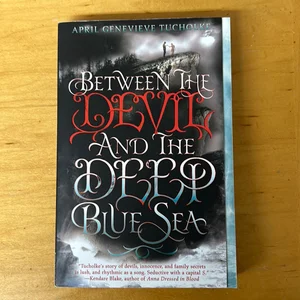 Between the Devil and the Deep Blue Sea