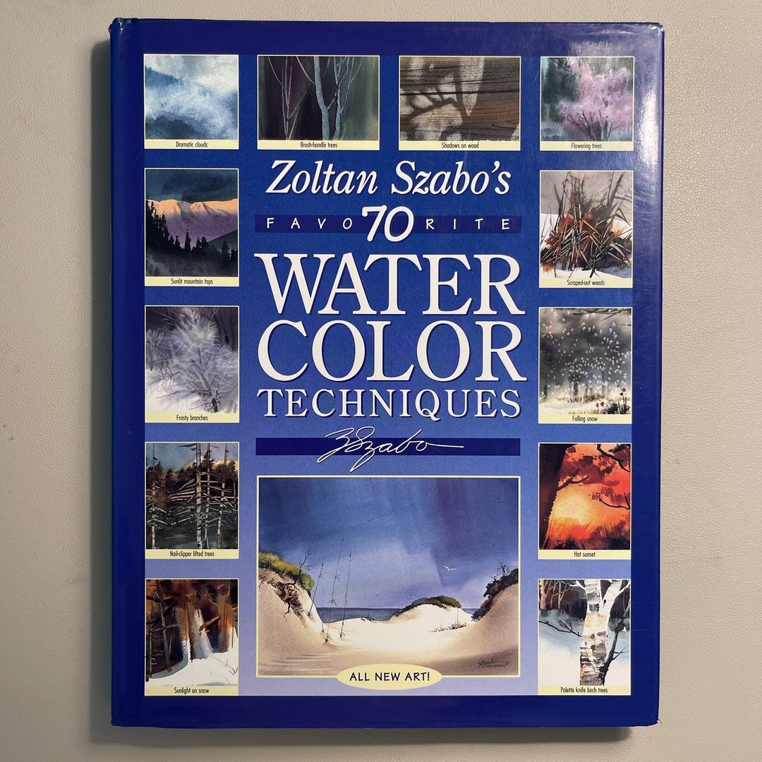 Zoltan Szabo's 70 Favorite Watercolor Techniques