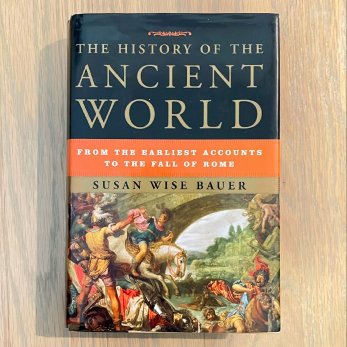 The History of the Ancient World by Susan Wise Bauer
