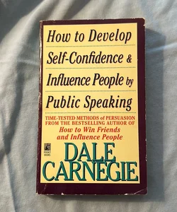 How to Develop Self-Confidence and Influence People