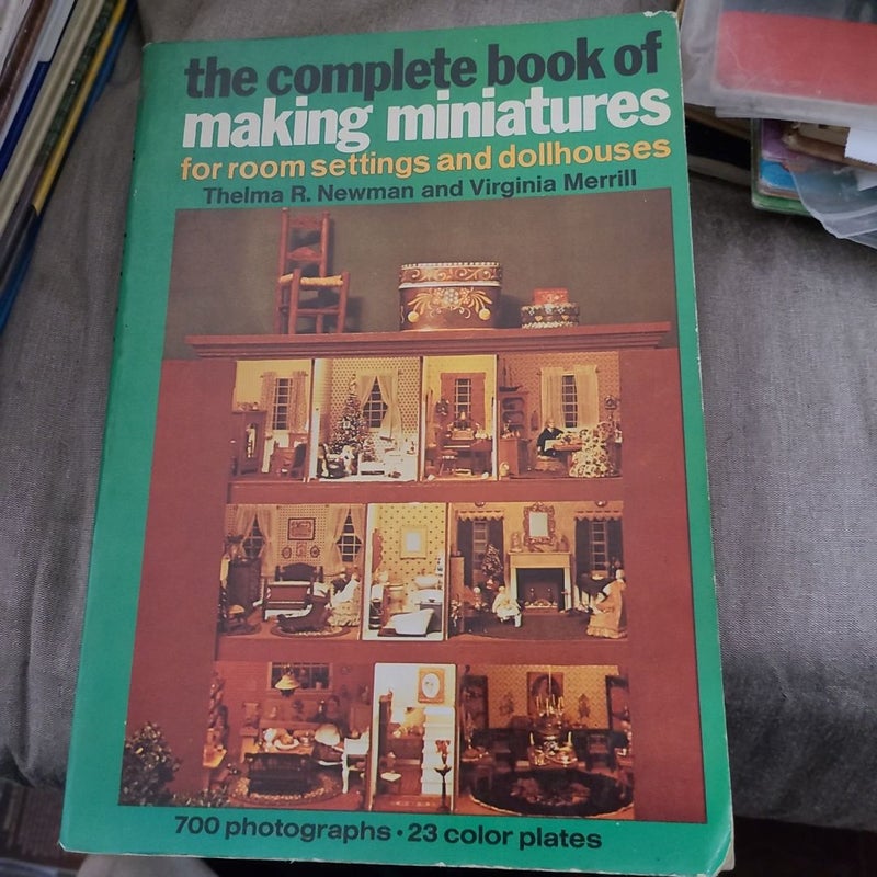 The Complete Book of Making Miniatures