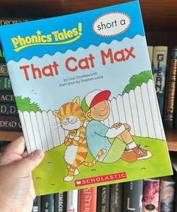 Phonics Tales: That Cat Max (Short A)
