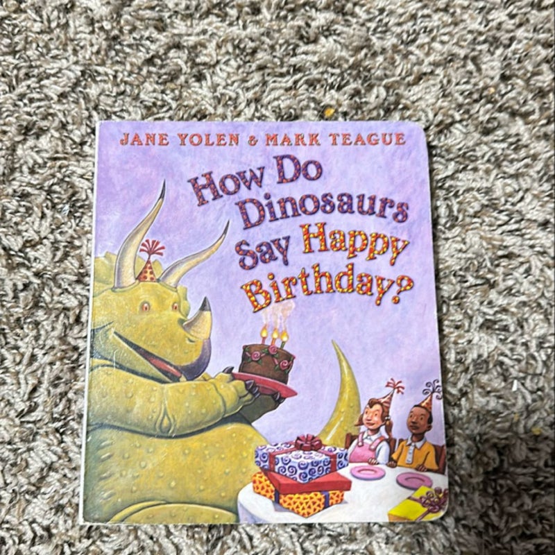 How Do Dinosaurs Say Happy Birthday?