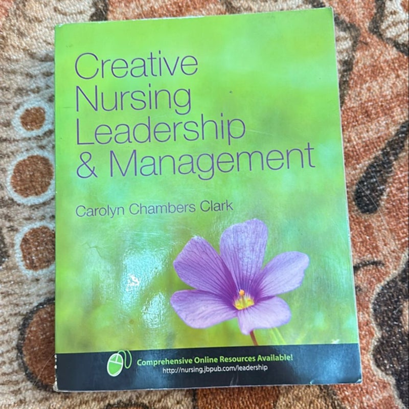 Creative Nursing Leadership and Management