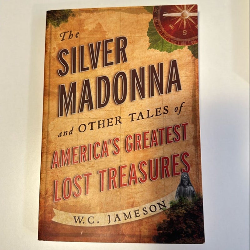 The Silver Madonna and Other Tales of America's Greatest Lost Treasures