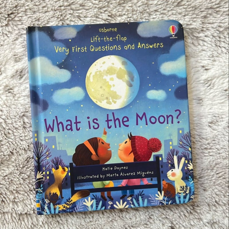 Lift-The-Flap Very First Questions and Answers What Is the Moon?