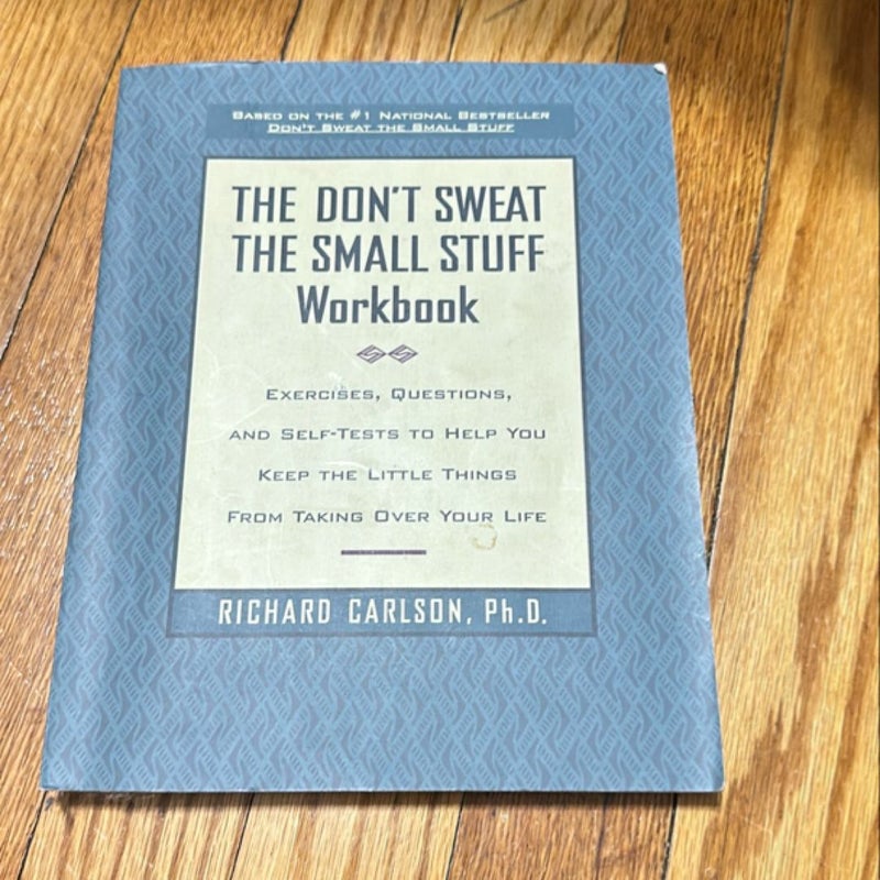 The Don't Sweat the Small Stuff Workbook