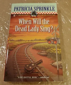 When Will the Dead Lady Sing?