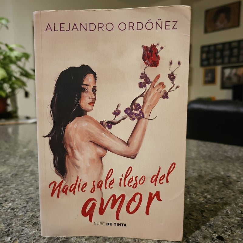 Nadie Sale Ileso Del Amor / No One Escapes Love Unscathed