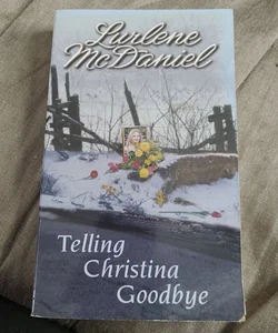 Telling Christina Goodbye