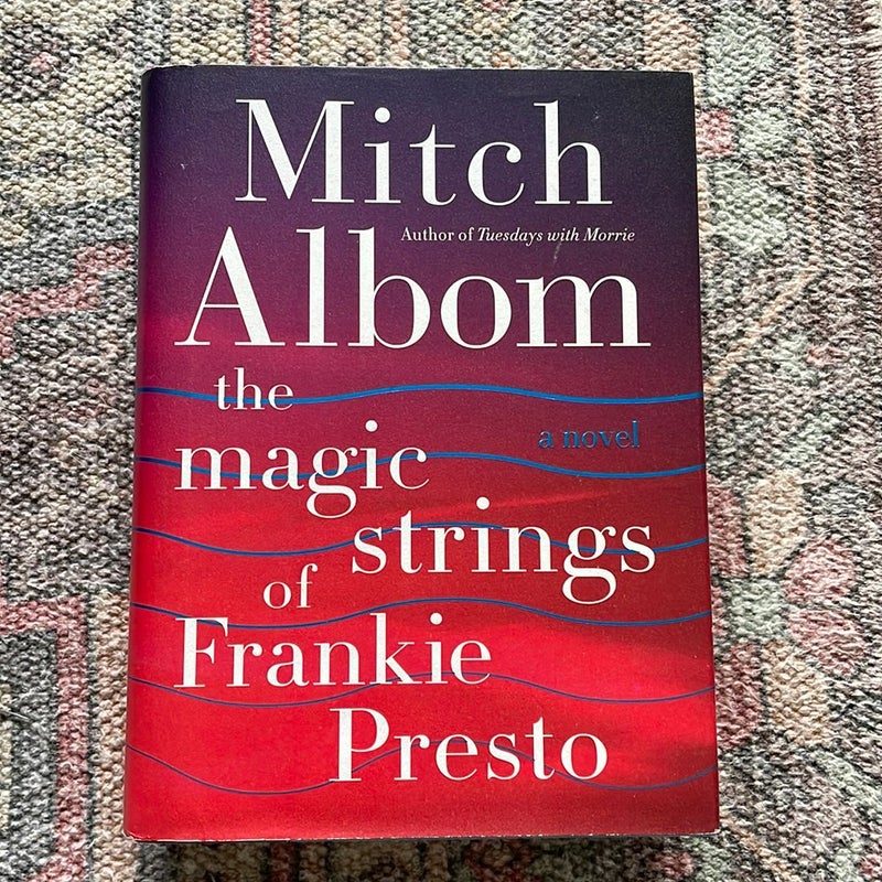 The magic strings of frankie presto by mitch albom hardcover pangobooks