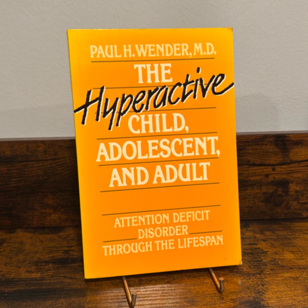 The Hyperactive Child, Adolescent, and Adult