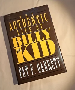 The Authentic Life of Billy the Kid