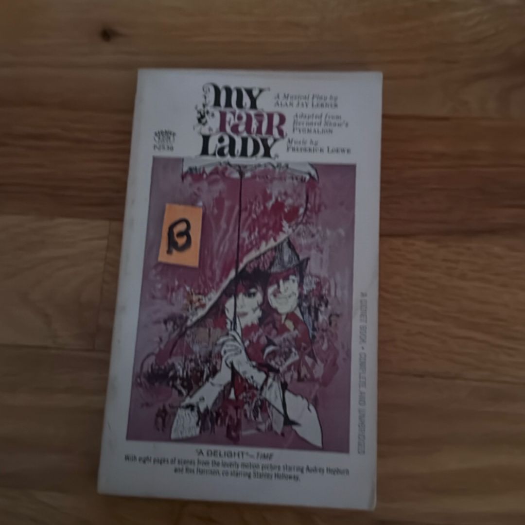 Alan Jay Lerner (Adaption & Lyrics) and 1 more My Fair Lady (A Musical Play) (P2536