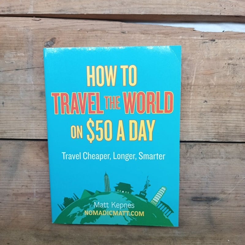 How to Travel the World on $50 a Day