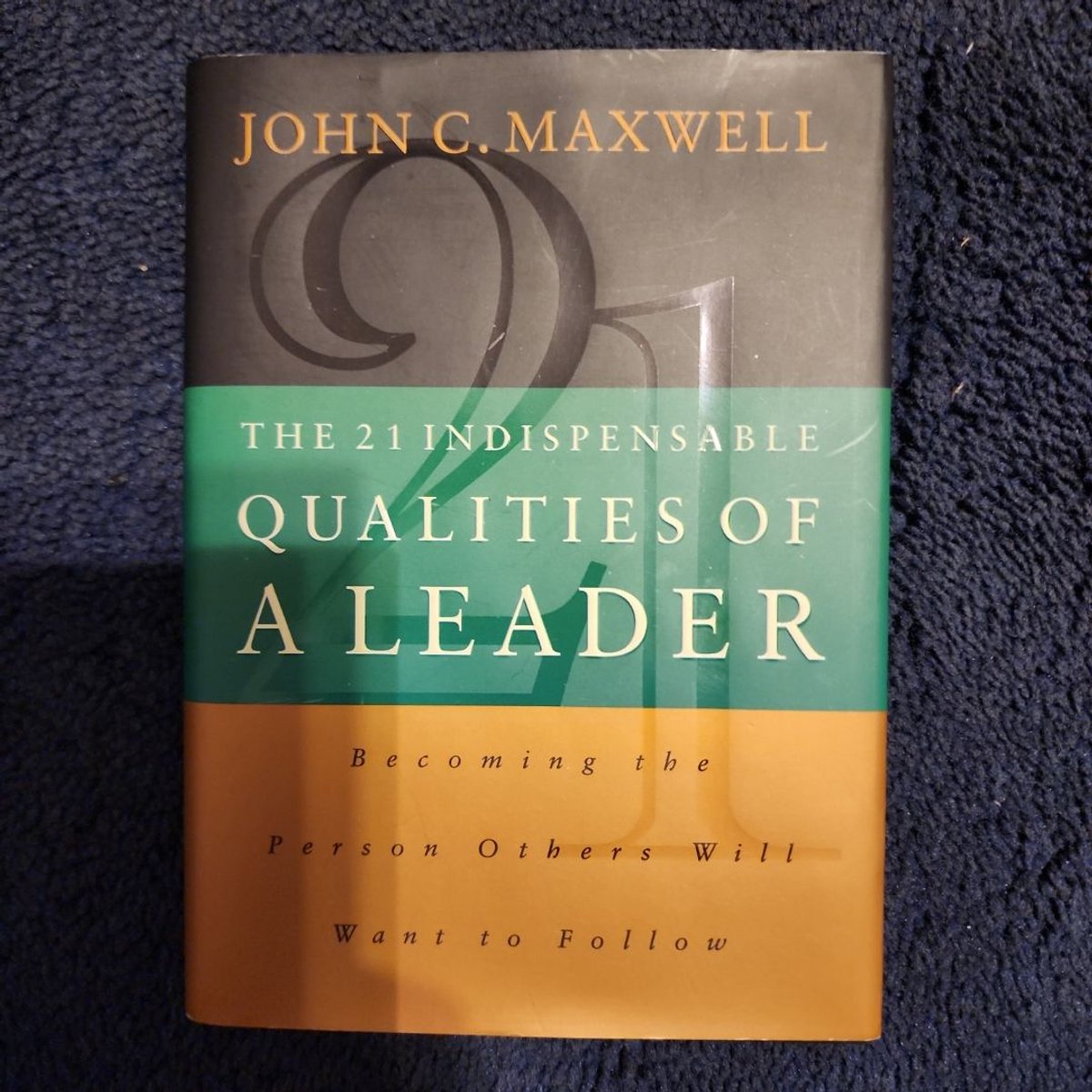 The 21 Indispensable Qualities of a Leader by John C.
