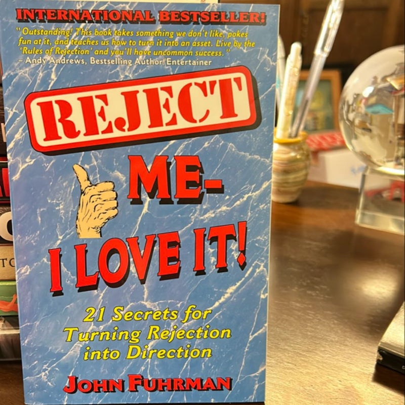 Reject Me - I Love It!