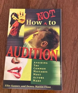 How Not to Audition