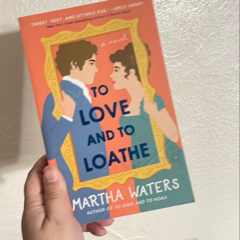 To Love and to Loathe